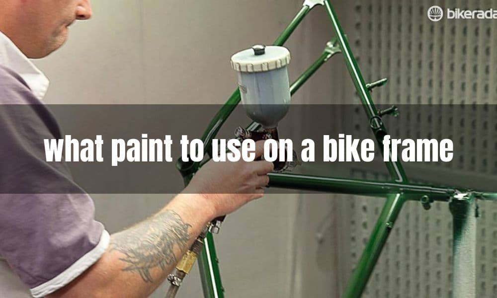what paint to use on a bike frame