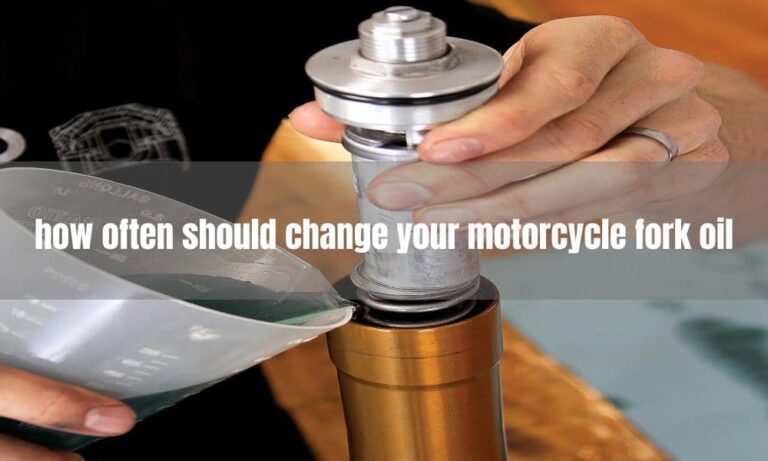 how often should change your motorcycle fork oil