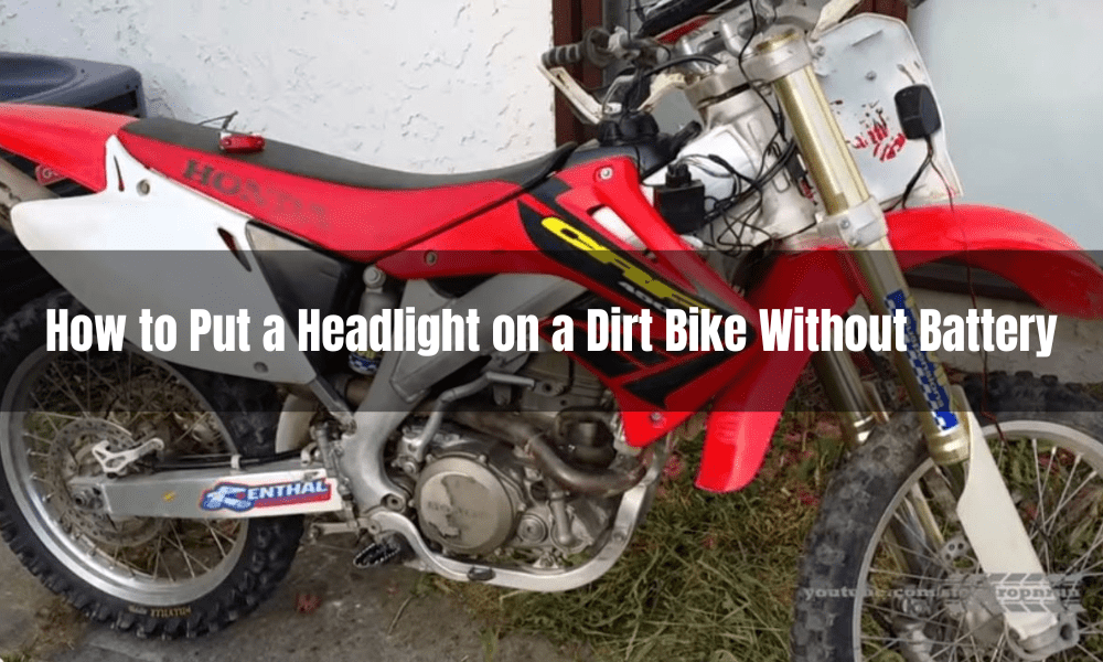 How to Put a Headlight on a Dirt Bike Without Battery