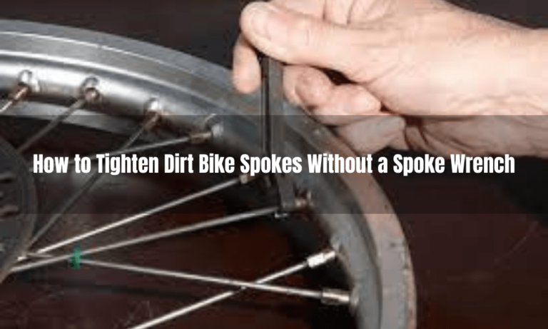 How to Tighten Dirt Bike Spokes Without a Spoke Wrench