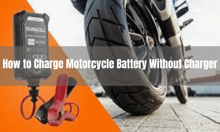 How to Charge Motorcycle Battery Without Charger
