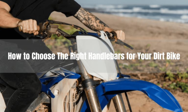 How to Choose The Right Handlebars for Your Dirt Bike