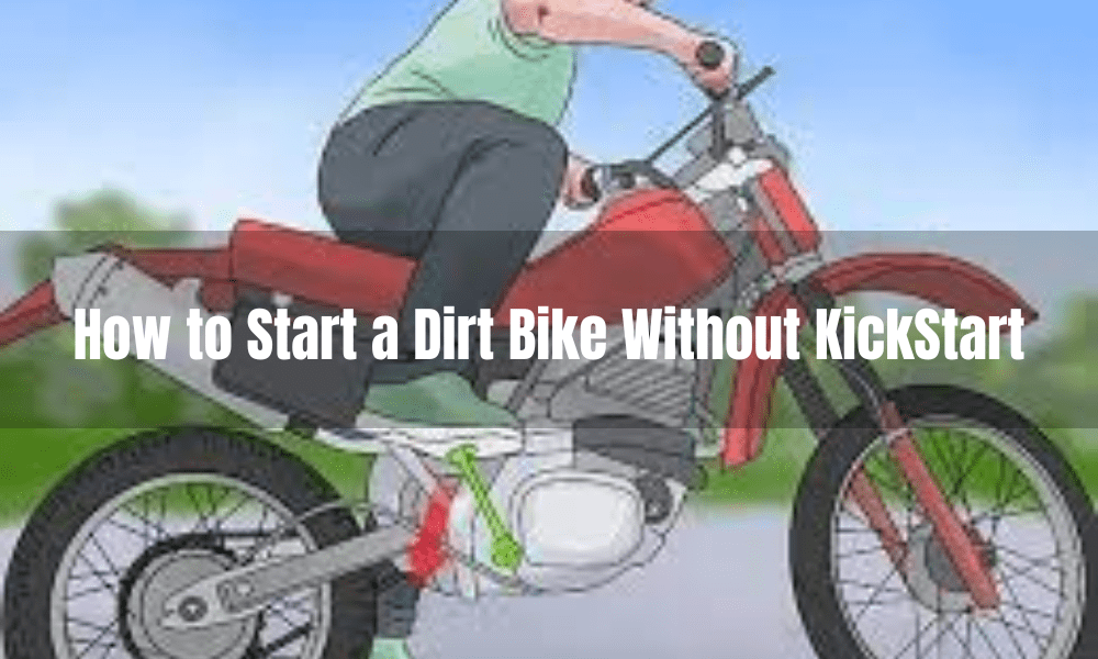 How to Start a Dirt Bike Without KickStart