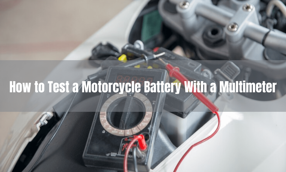 How to Test a Motorcycle Battery With a Multimeter
