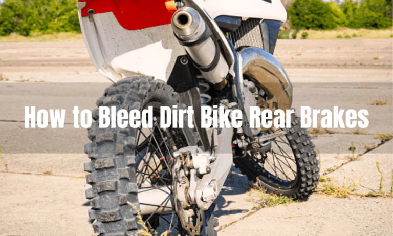 How to Bleed Dirt Bike Rear Brakes