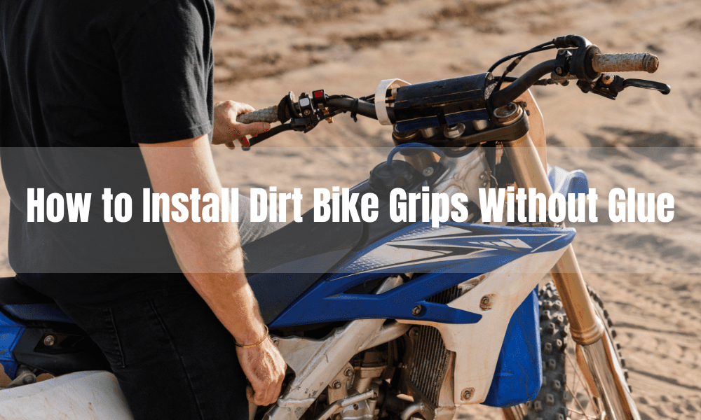 How to Install Dirt Bike Grips Without Glue