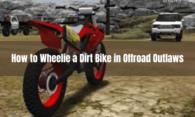 How to Wheelie a Dirt Bike in Offroad Outlaws