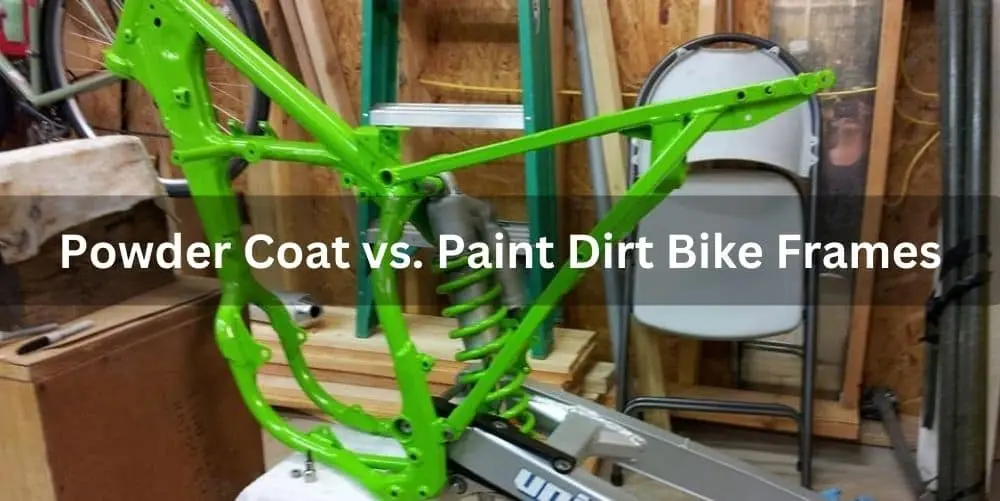 powder coat vs paint dirt bike frame
